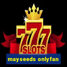 mayseeds onlyfan